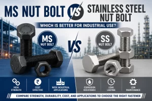 MS Nut Bolts and Stainless Steel Nut Bolts – Which Is Better for Industrial Use?